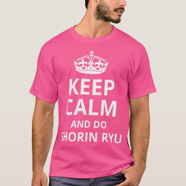 Behalt Calm and do Shorin Ryu Funny Shorin Ryu Kar T-Shirt (Vorderseite)