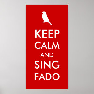 BEHALT CALM AND SING FADO POSTER