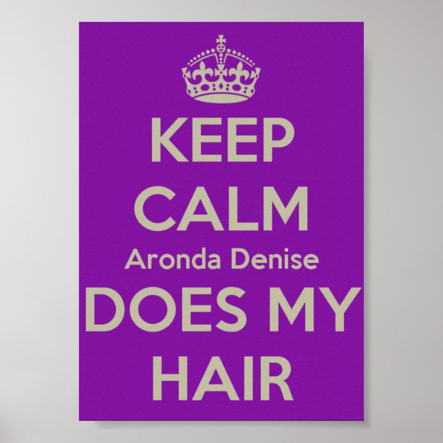 Behalt Calm Aronda Denise macht mein Haarkopster Poster (Vorne)