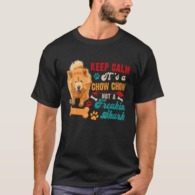 Behalt Calm Chow Chow Chow nicht ein lustiger Hai  T-Shirt (Vorderseite)