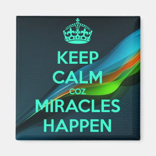 BEHALT CALM COZ MIRACLES PASSIERT MAGNET