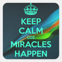 BEHALT CALM COZ MIRACLES PASSIERT
