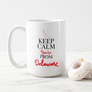 Behalt Calm Du bist aus Delaware Kaffeetasse