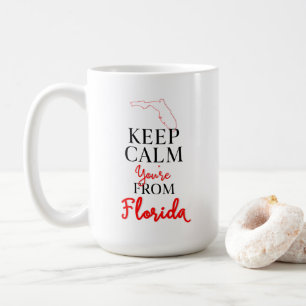 Behalt Calm Du bist aus Florida Kaffeetasse