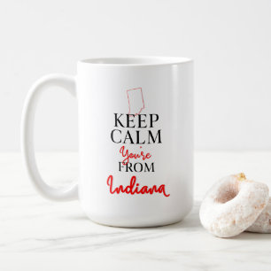 Behalt Calm Du bist aus Indiana Kaffeetasse