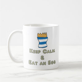 Behalt Calm Eat an Egg Kaffeetasse