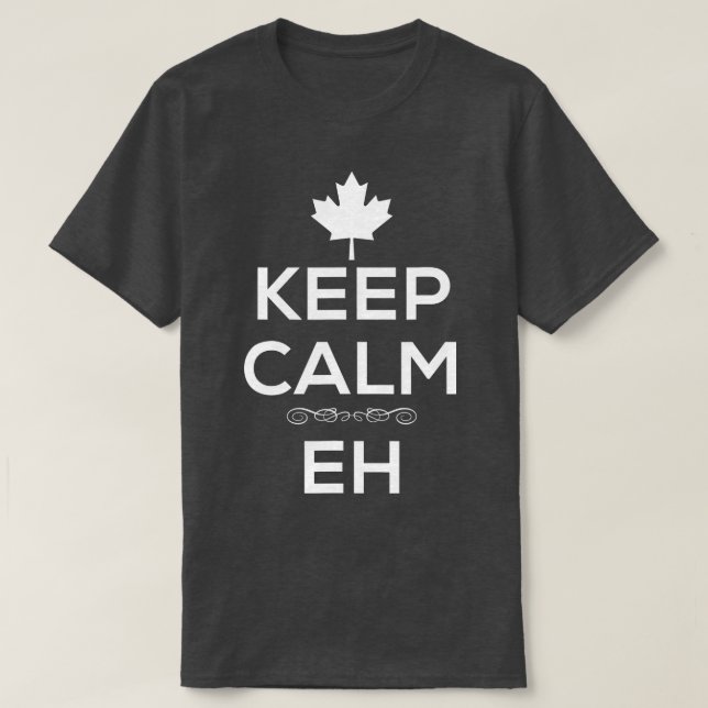 Behalt Calm Eh Canadian Kanada für Männer Frauen K T-Shirt (Design vorne)