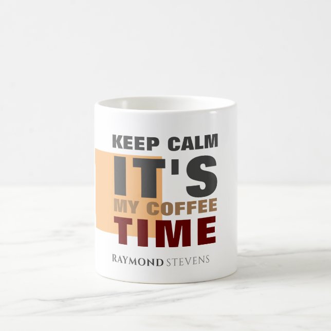 "BEHALT CALM ES IST MEINE KAFFEESZEIT" Individuell Kaffeetasse (Mittel)