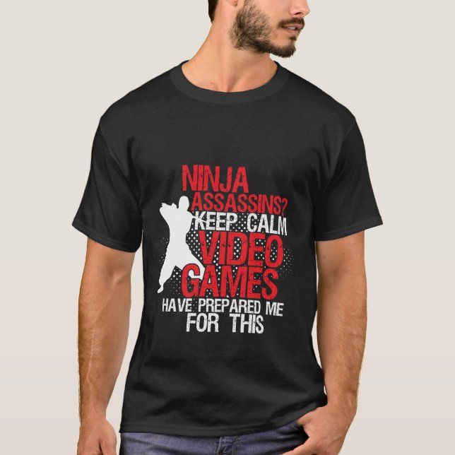 Behalt Calm Funny Geeks und Gamers Ninja T - Shirt (Vorderseite)