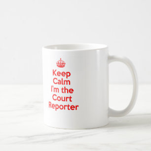Behalt Calm I bin der Court Reporter in Red Kaffeetasse