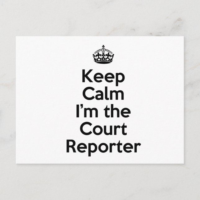 Behalt Calm I bin der Court Reporter Postkarte (Vorderseite)