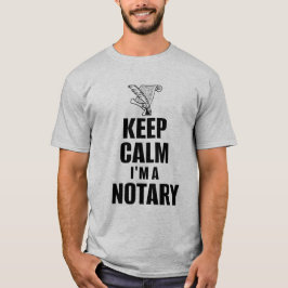 Behalt Calm I bin ein Notar Quill Pen und Dokument T-Shirt
