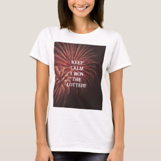 BEHALT CALM i gewann DIE LOTTERY Feuerwerkskörper T-Shirt