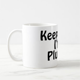 Behalt Calm, ich bin Klempner Kaffeetasse