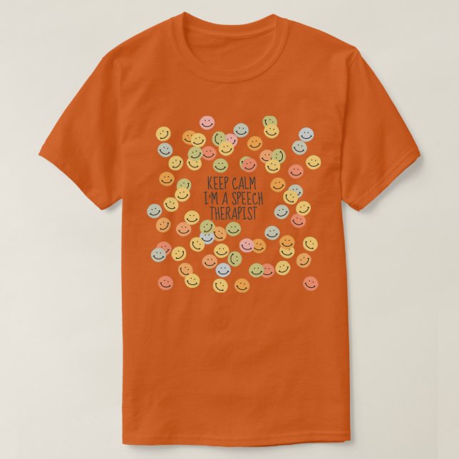 Behalt Calm Im A Speech Therapist 6 T-Shirt (Design vorne)