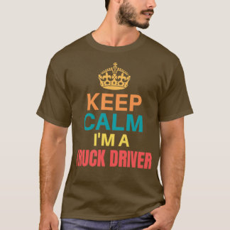 Behalt Calm Im A Truck Driver Classic T-Shirt