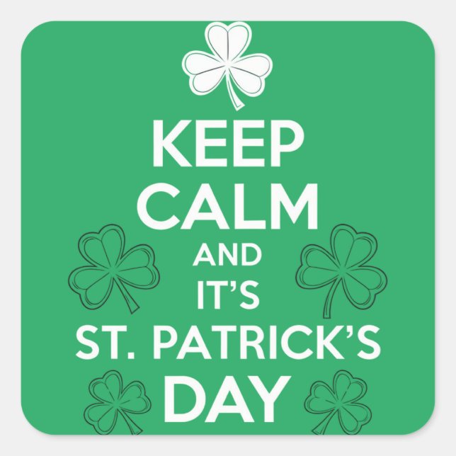 Behalt Calm It's St Patricks Day Irish Quadratischer Aufkleber (Vorderseite)