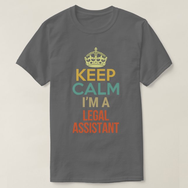 Behalt Calm Ix27m A Legal Assistant 2 T-Shirt (Design vorne)
