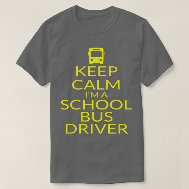 Behalt Calm Ix27m ein Schulbusfahrer Geschenk Funn T-Shirt (Design vorne)