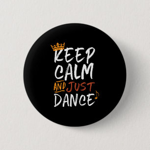 Behalt Calm Just Dance Tanztänzerin Button
