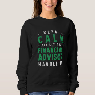 Behalt Calm Lass Financial Advisor Handle Sweatshirt