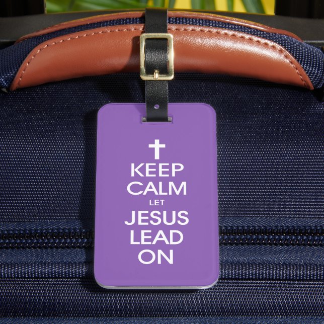 Behalt Calm Lass Jesus Lead On - Christlich Christ Gepäckanhänger (Vorderseite Insitu 2)