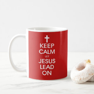 Behalt Calm Lass Jesus Lead On - Christliche Cross Kaffeetasse