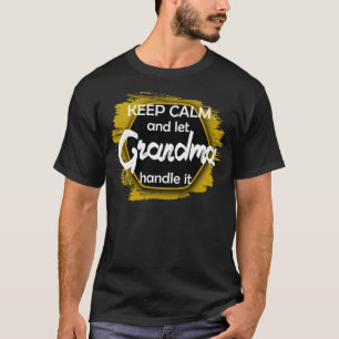 Behalt Calm lass Oma handhaben Spaß Wetten T-Shirt