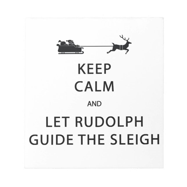 Behalt Calm Lass Rudolph Guide Sleigh Notizblock (Vorderseite)