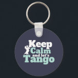 Behalt Calm Let's Tango Funny Ballroom Tanztanz Schlüsselanhänger<br><div class="desc">Behalt Ruhe und lass uns Tango. Das sonnige Ballsaal-Tanzdesign für diejenigen,  die Liebe haben,  mit Ihrem Partner zum Musikbeat zu tanzen. Coole und einfache Ware für den beruflichen Tango-Tänzer. Ideal,  um Tanzaufführungen am National Dance Day zu feiern. Großartiges Weihnachtsgeschenk und Geburtstagsgeschenk für Familie und Freunde.</div>