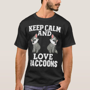Behalt Calm Liebe Racoons Raccoon Lovers Girls T-Shirt