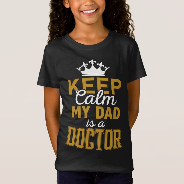 Behalt Calm Mein Vater ist ein Doktormädchen mit s T-Shirt (Vorderseite)