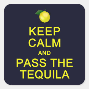 Behalt Calm & Pass The Tequila Aufkleber
