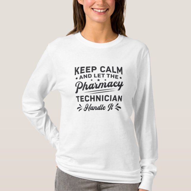 Behalt Calm Pharmacy Technician Funny Pharmacist T-Shirt (Vorderseite)