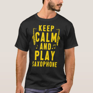 Behalt Calm Play Saxophone Musician Jazz Band Saxo T-Shirt