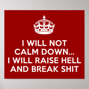 Behalt Calm Raise Hell und Break Stuff Poster
