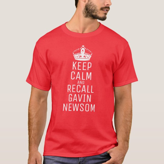 Behalt Calm Recall Gavin Newsom T-Shirt (Vorderseite)