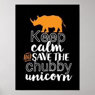 Behalt Calm Rette Chubby Unicorn Rhino Tier Poster