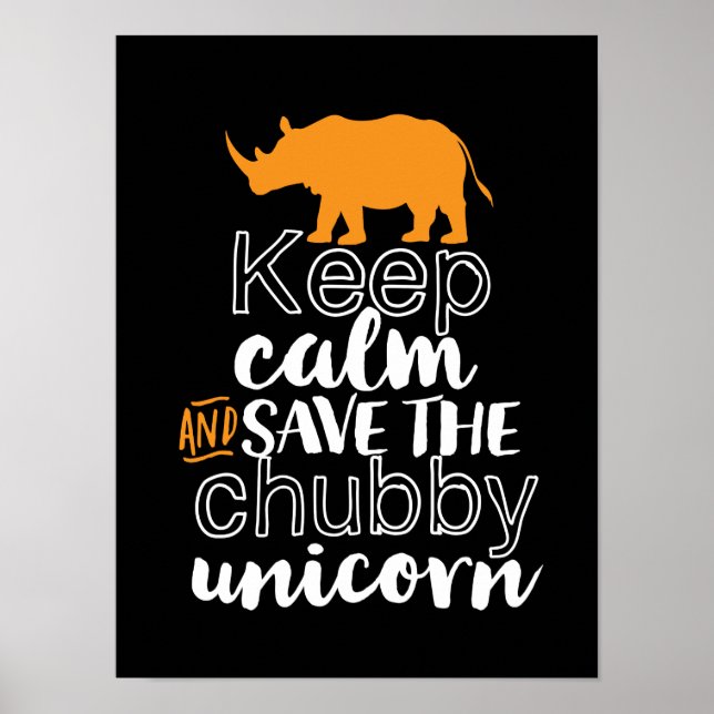 Behalt Calm Rette Chubby Unicorn Rhino Tier Poster (Vorne)