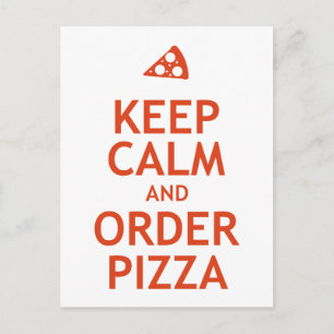 Behalt Calm und bestellen Pizza Postkarte