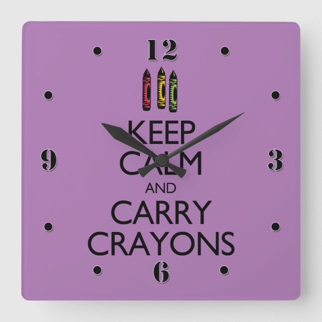 Behalt Calm und Carry Crayons Quadratische Wanduhr (Vorderseite)