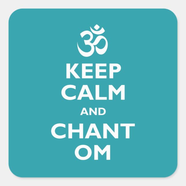 Behalt Calm und Chant Om Quadratischer Aufkleber (Vorderseite)
