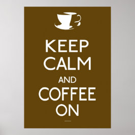 Behalt Calm und Coffee On - Poster