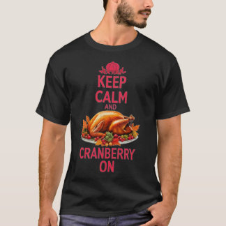 Behalt Calm und Cranberry On: Erntedank Lovers T-Shirt