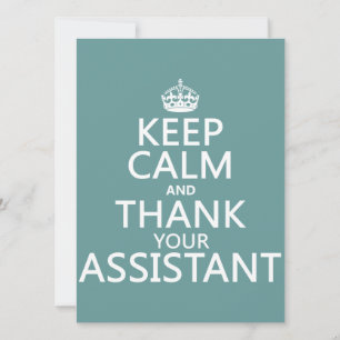 Behalt Calm und danke Ihrem Assistenten - in jeder Einladung