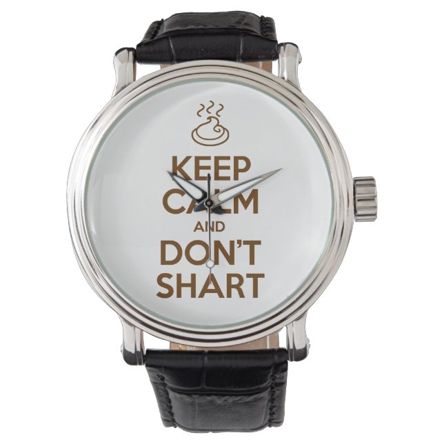 Behalt Calm und Don't Shart Armbanduhr (Vorderseite)