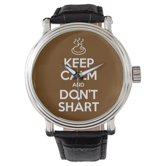 Behalt Calm und Don't Shart Armbanduhr (Vorderseite)