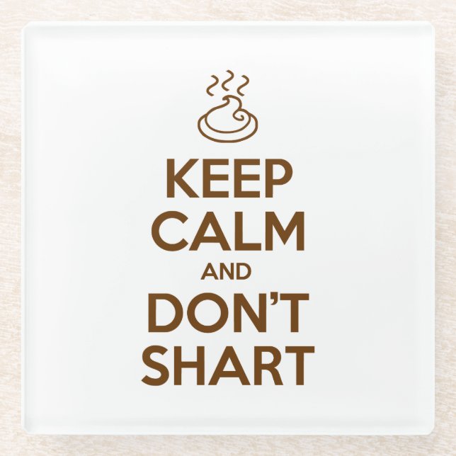 Behalt Calm und Don't Shart Glasuntersetzer (Vorderseite)