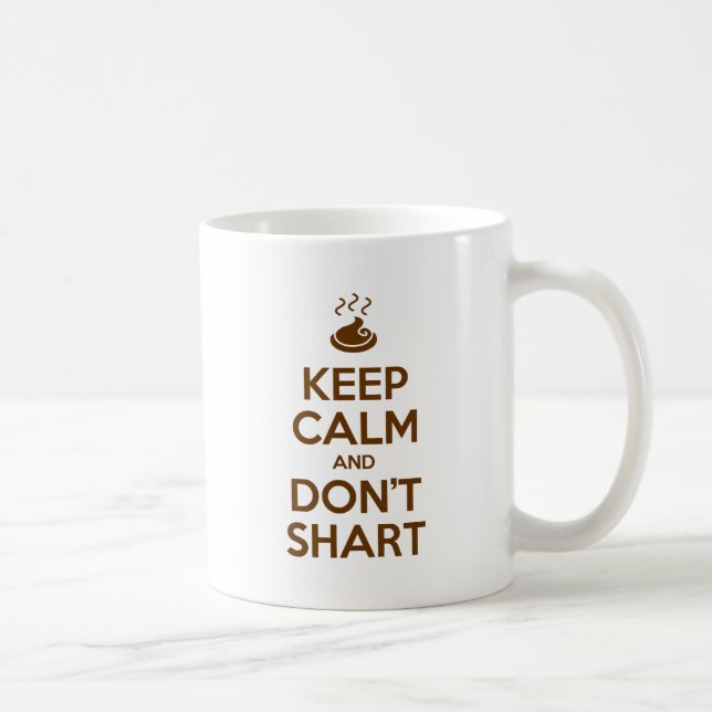 Behalt Calm und Don't Shart Kaffeetasse (Rechts)