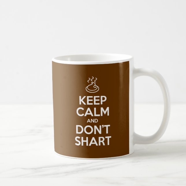 Behalt Calm und Don't Shart Kaffeetasse (Rechts)